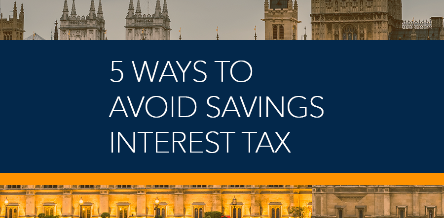 Five ways to avoid savings interest tax