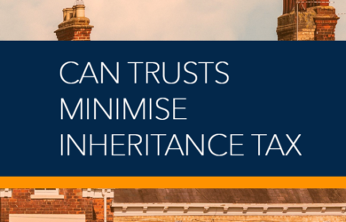 Can Trusts Minimise Inheritance Tax